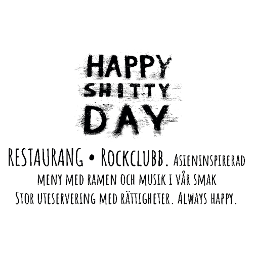 Happy shitty day
